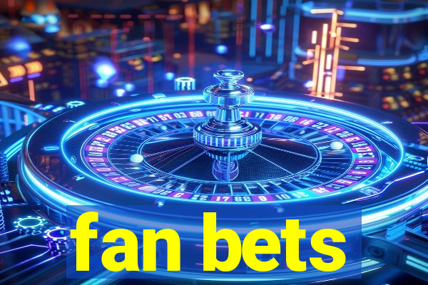 fan bets